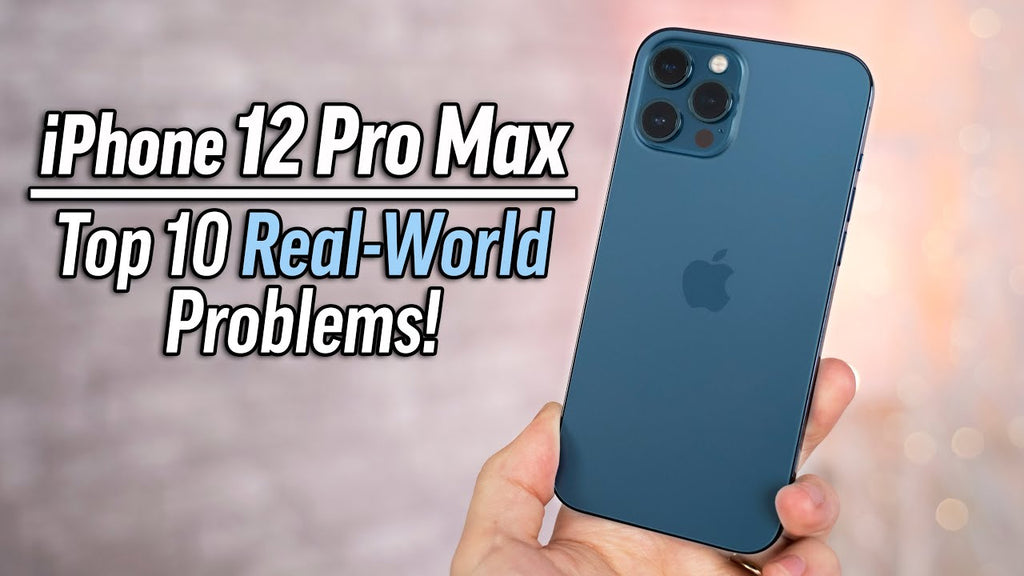 iPhone 12 Pro Max Problems & Issues: All You Need to Know